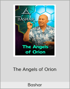 Bashar - The Angels of Orion