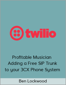 Ben Lockwood - Profitable Musician - Adding a Free SIP Trunk to your 3CX Phone System