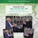 Bessel Van Der Kolk -  Interview Series Onno Van Der Hart, Ph.D. world-renowned expert on treating dissociative disorders