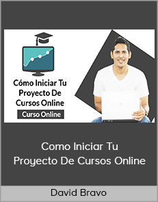 David Bravo - Como Iniciar Tu Proyecto De Cursos Online (Emprendedores Digitales 2020)