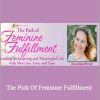 Devaa Haley Mitchell - The Path Of Feminine Fulfillment