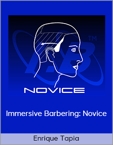 Enrique Tapia - Immersive Barbering: Novice