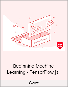 Gant - Beginning Machine Learning - TensorFlow.js (Infinite Red Academy 2020)