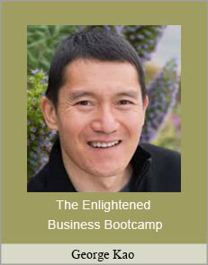 George Kao - The Enlightened Business Bootcamp