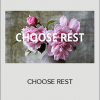 Gina M Poirier - CHOOSE REST