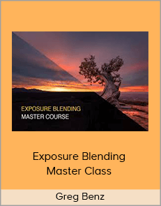 Greg Benz - Exposure Blending Master Class