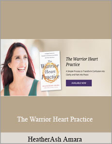 HeatherAsh Amara - The Warrior Heart Practice