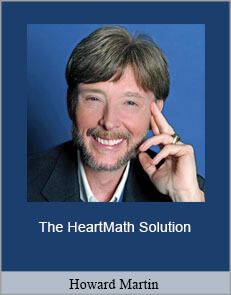 Howard Martin - The HeartMath Solution