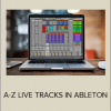 Ian McIntosh - A-Z LIVE TRACKS IN ABLETON (2020 Ian McIntosh)