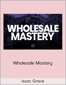 Issac Grace - Wholesale Mastery