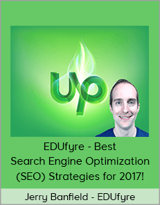 Jerry Banfield - EDUfyre - Best Search Engine Optimization (SEO) Strategies for 2017! (2020 edufyre)