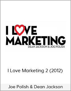 Joe Polish & Dean Jackson - I Love Marketing 2 (2012)