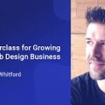 John Whitford - Grow Your Web Design Business Masterclass