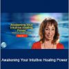 Judith Orloff - Awakening Your Intuitive Healing Power