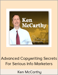 Ken McCarthy – Advanced Copywriting Secrets For Serious Info Marketers