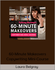 Laura Belgray - 60-Minute Makeovers Copywriting Mini-Course