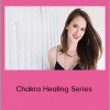 Laurie-Anne King - Chakra Healing Series (LA King Coaching 2020)