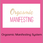 Laurie-Anne King - Orgasmic Manifesting System (LA King Coaching 2020)