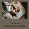 LiveTantra - The Tantric Couple Webinar Bundle (Live Tantra Academy 2020)