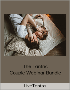 LiveTantra - The Tantric Couple Webinar Bundle (Live Tantra Academy 2020)