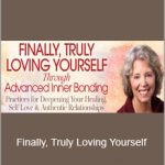 Margaret Paul - Finally, Truly Loving Yourself