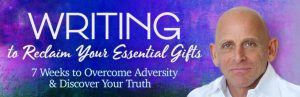 Mark Matousek - Writing To Reclaim Your Essential Gifts 