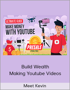 Meet Kevin – Build Wealth Making Youtube Videos