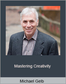 Michael Gelb - Mastering Creativity