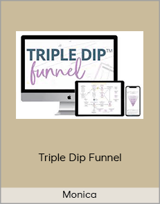 Monica - Triple Dip Funnel