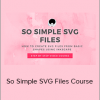 Naa Ardua - So Simple SVG Files Course