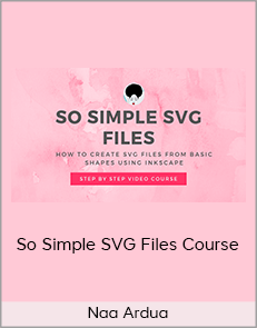 Naa Ardua - So Simple SVG Files Course