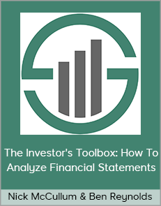 Nick McCullum & Ben Reynolds - The Investor's Toolbox: How To Analyze Financial Statements