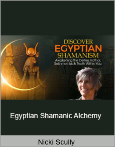 Nicki Scully - Egyptian Shamanic Alchemy