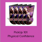 PickUp 101 - Physical Confidence