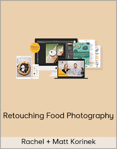 Rachel + Matt Korinek - Retouching Food Photography