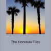 Richard Webster & Herb Dewey - The Honolulu Files