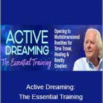 Robert Moss - Active Dreaming: The Essential Training