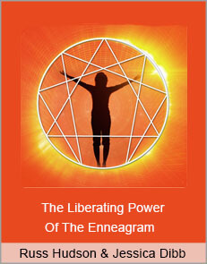 Russ Hudson & Jessica Dibb - The Liberating Power Of The Enneagram