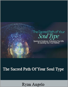 Ryan Angelo - The Sacred Path Of Your Soul Type