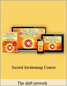 Theshiftnetwork - Sacred Awakening Course