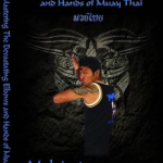 Malaipet - Mastering the Devastating Hands & Elbows of Muay Thai