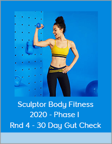 Sculptor Body Fitness 2020 - Phase I - Rnd 4 - 30 Day Gut Check