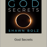 Shawn Bolz - God Secrets (Bolz Ministries 2020)