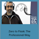 Stone River eLearning - Zero to Flask: The Professional Way (eLearning Technology Courses)