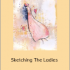 Sue Kemnitz - Sketching The Ladies