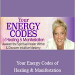 Sue Morter - Your Energy Codes Of Healing & Manifestation