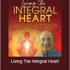 Terry Patten - Living The Integral Heart