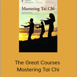 The Great Courses - Mastering Tai Chi