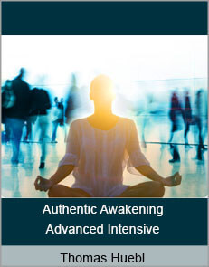 Thomas Huebl - Authentic Awakening Advanced Intensive