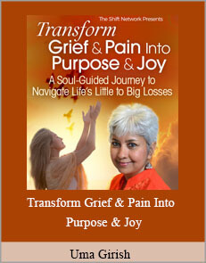 Uma Girish - Transform Grief & Pain Into Purpose & Joy